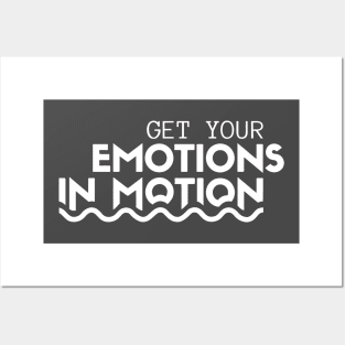 Get Your Emotions In Motion Posters and Art